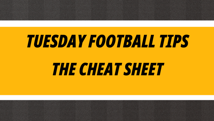 Tuesday football tips cheat sheet