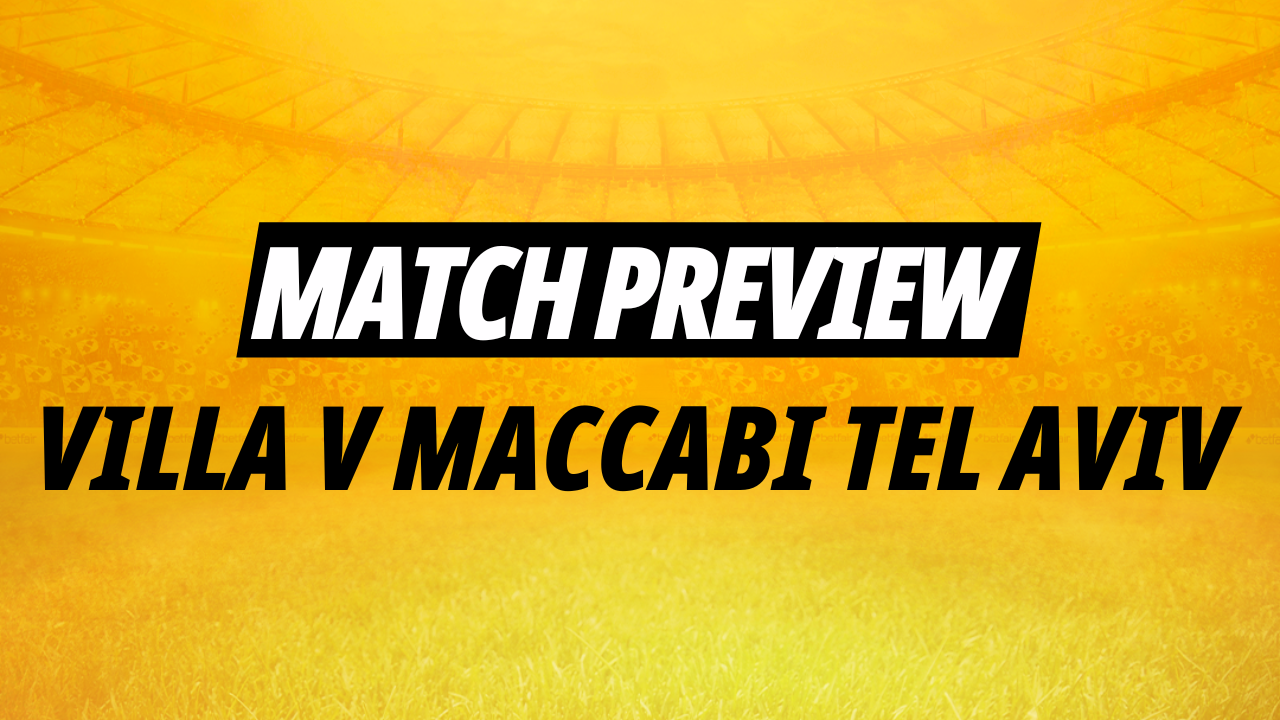 Aston Villa v Maccabi Tel Aviv: Hosts can make early impression at 17/10 Aston Villa v Maccabi Tel Aviv: Hosts can make early impression at 17/10