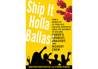 Poker Book Review: 'Ship It Holla Ballas!' by Jonathan Grotenstein and Storms Reback
